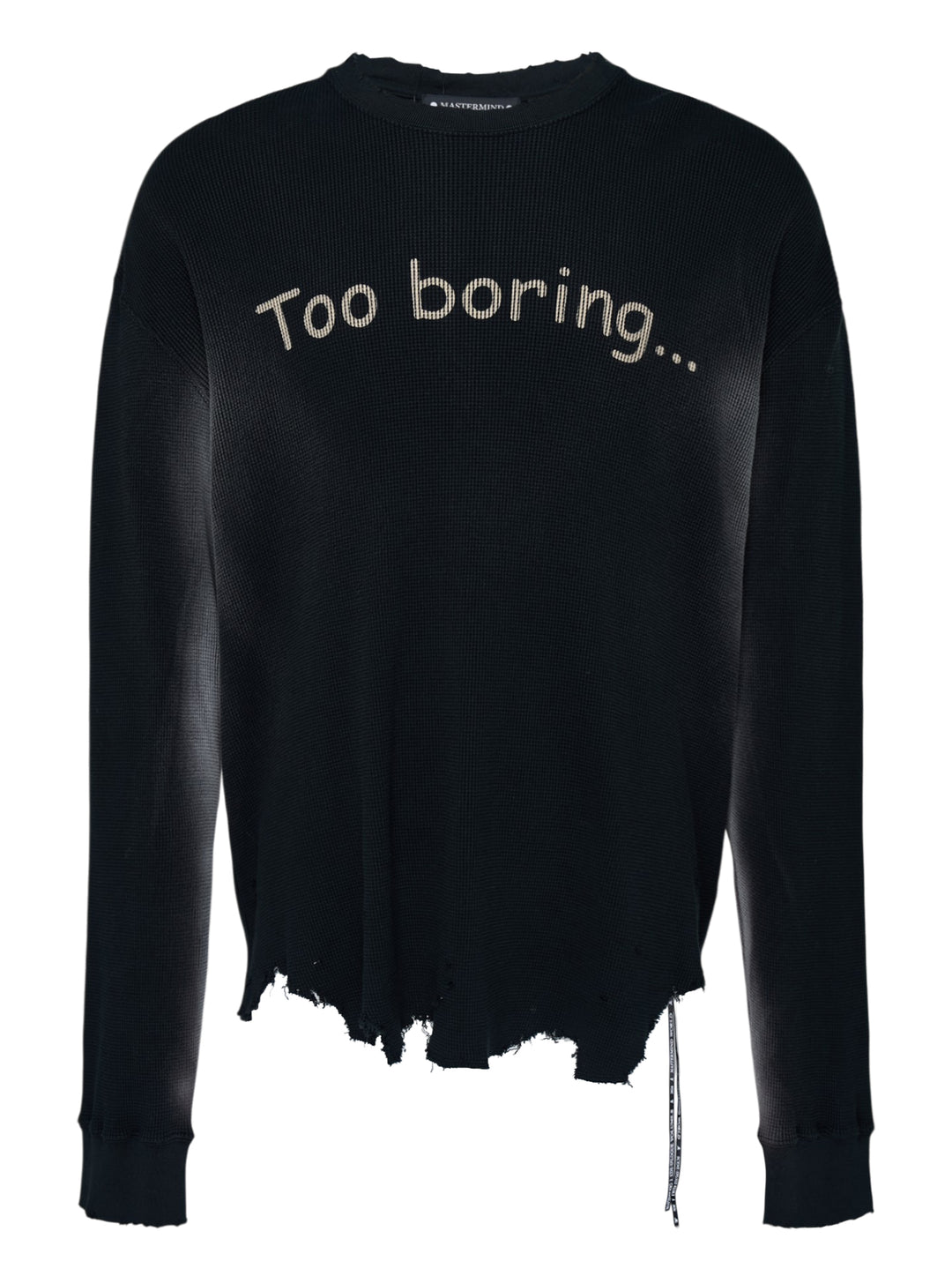 Mastermind black vintage waffle long sleeve tee with 'Too boring...' slogan print and distressed raw hem